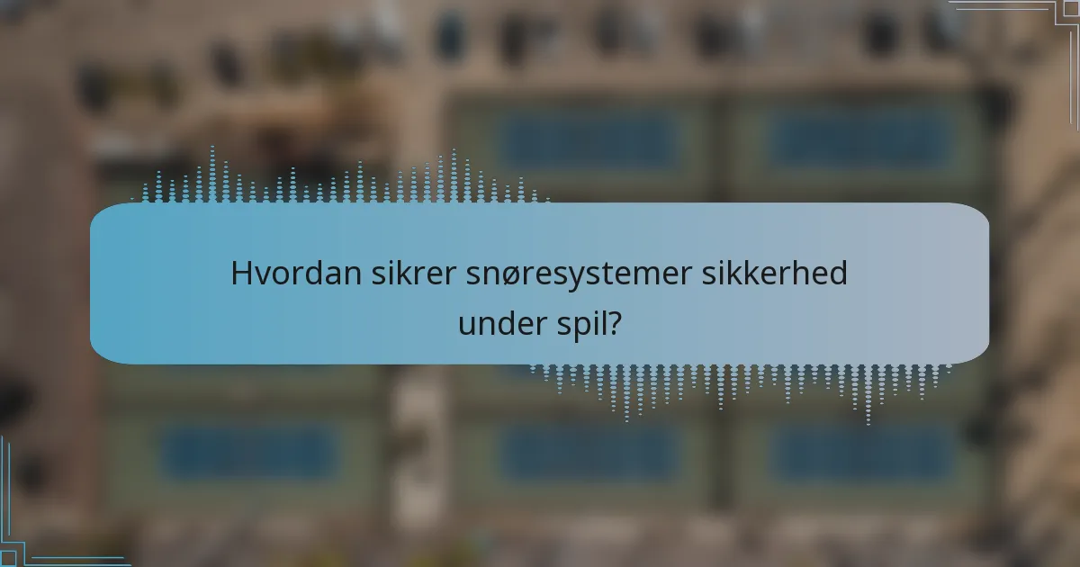 Hvordan sikrer snøresystemer sikkerhed under spil?